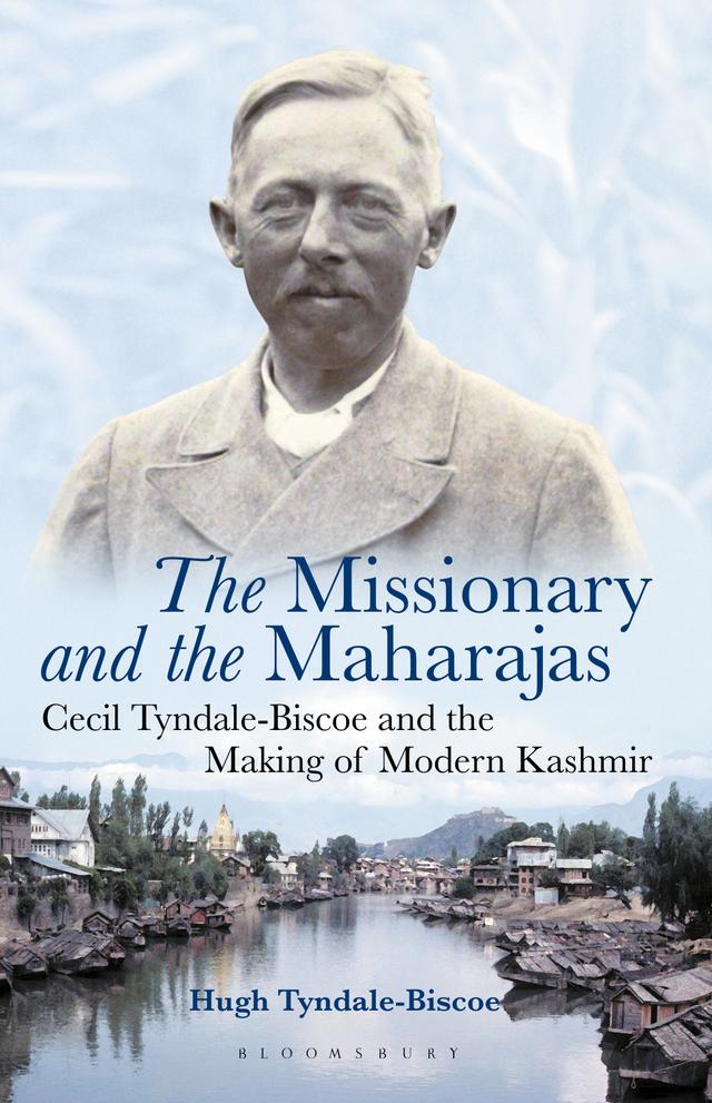 The Missionary and the Maharajas by Hugh Tyndale-Biscoe