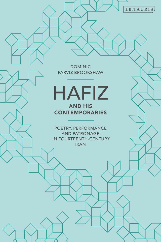 Hafiz and His Contemporaries by Dominic Parviz Brookshaw