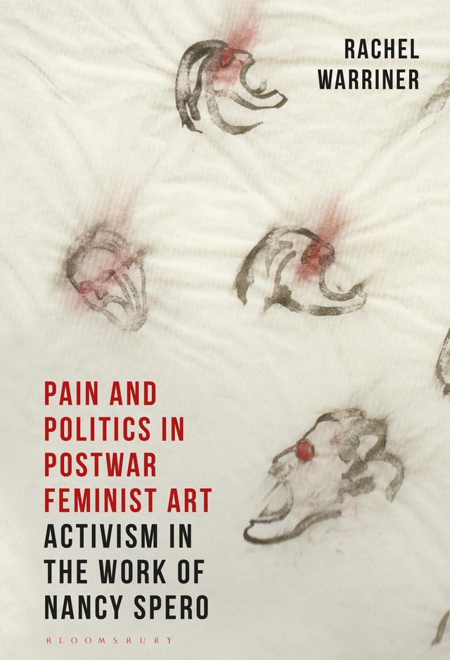 Pain and Politics in Postwar Feminist Art by Rachel Warriner
