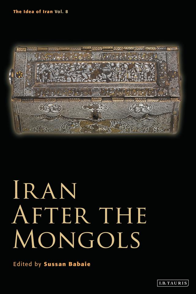 Iran After the Mongols by Sussan Babaie