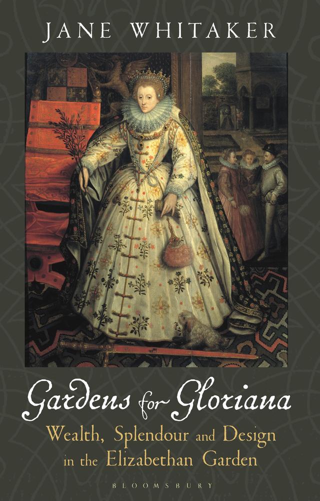 Gardens for Gloriana by Jane Whitaker
