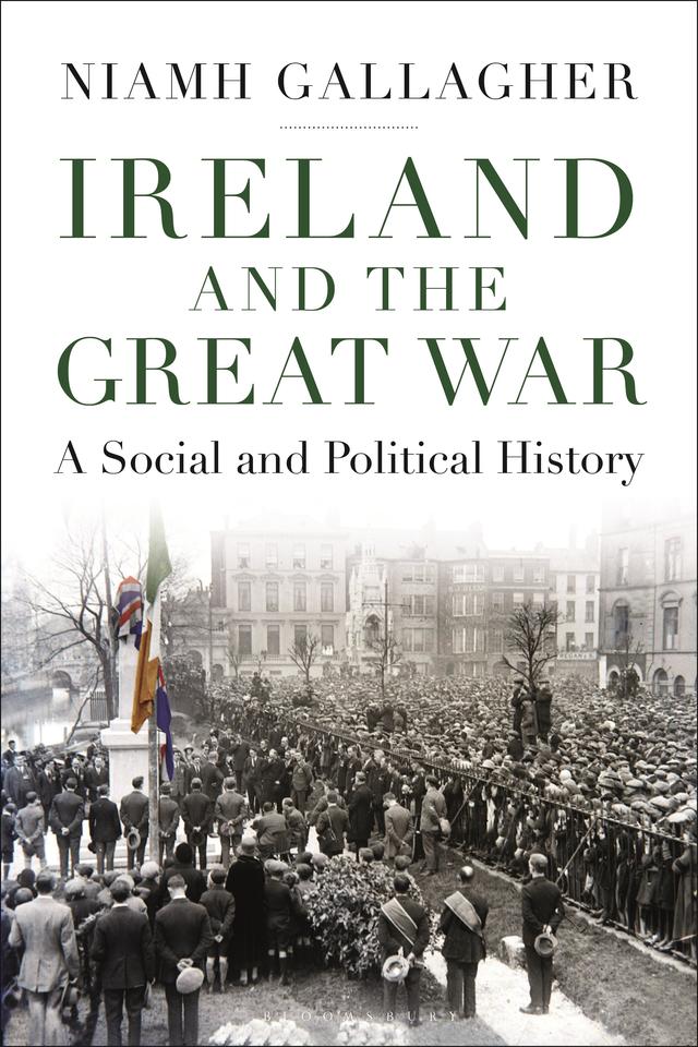 Ireland and the Great War by Niamh Gallagher