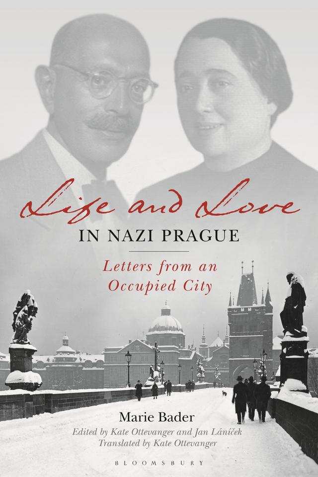 Life and Love in Nazi Prague by Jan Lánícek, Kate Ottevanger, Marie Bader