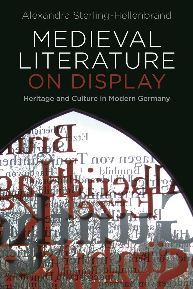 Medieval Literature on Display by Alexandra Sterling-Hellenbrand