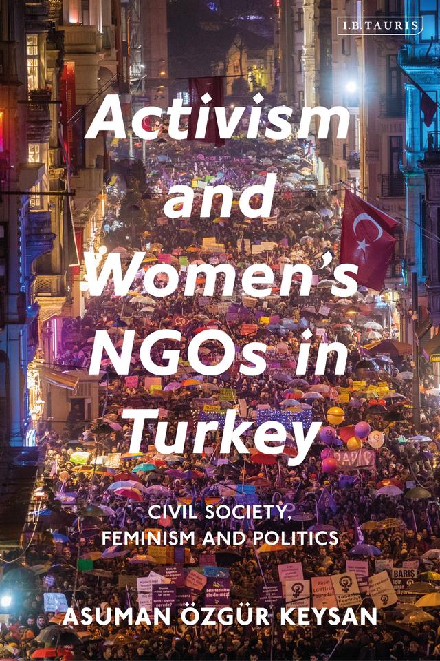 Activism and Women's NGOs in Turkey by Asuman Özgür Keysan