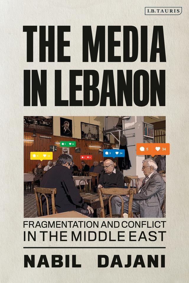 The Media in Lebanon by Nabil Dajani