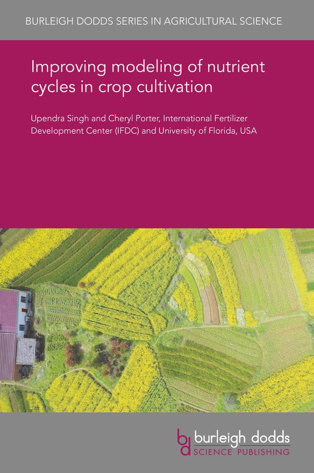 Improving modeling of nutrient cycles in crop cultivation by Dr Cheryl H. Porter, Dr Upendra Singh