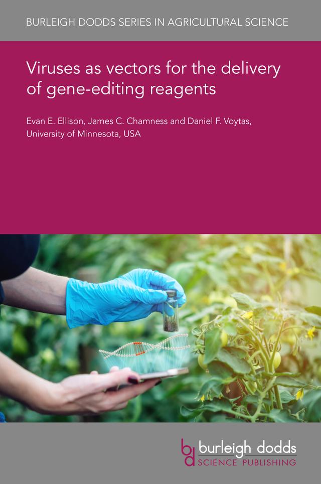 Viruses as vectors for the delivery of gene-editing reagents by Dr Evan E. Ellison, Dr James C. Chamness, Prof Daniel F. Voytas