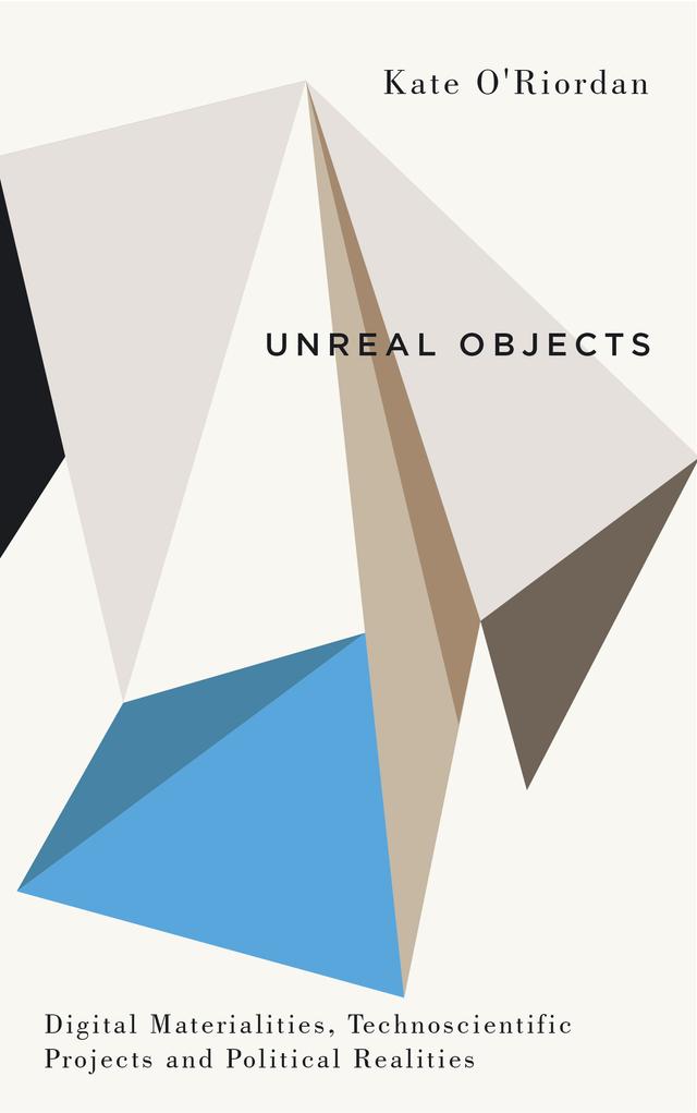 Unreal Objects by Kate O'Riordan