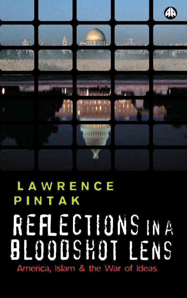Reflections in a Bloodshot Lens by Lawrence Pintak