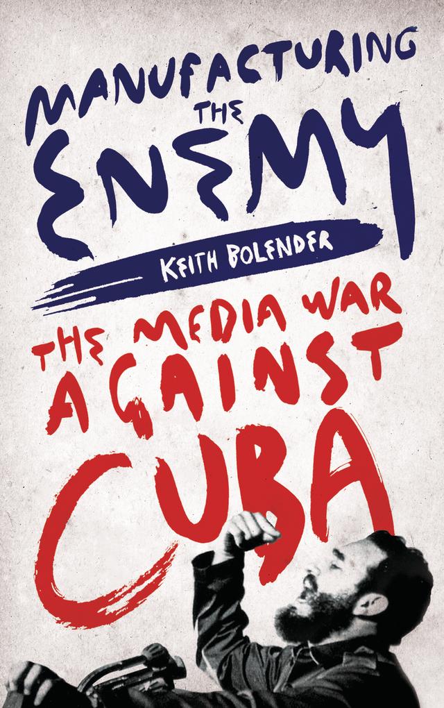 Manufacturing the Enemy by Keith Bolender