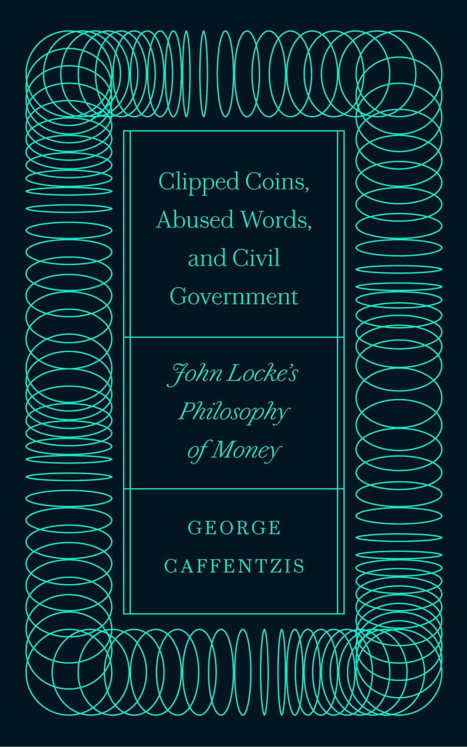Clipped Coins, Abused Words, and Civil Government