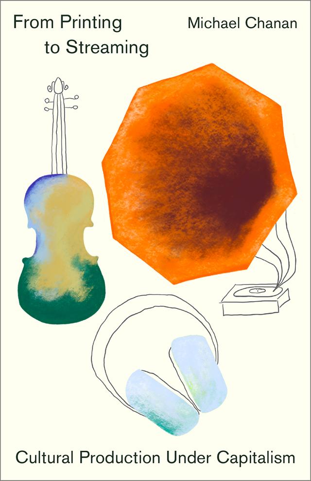 From Printing to Streaming by Michael Chanan