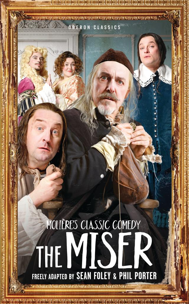 The Miser by Molière, Phil Porter, Sean Foley