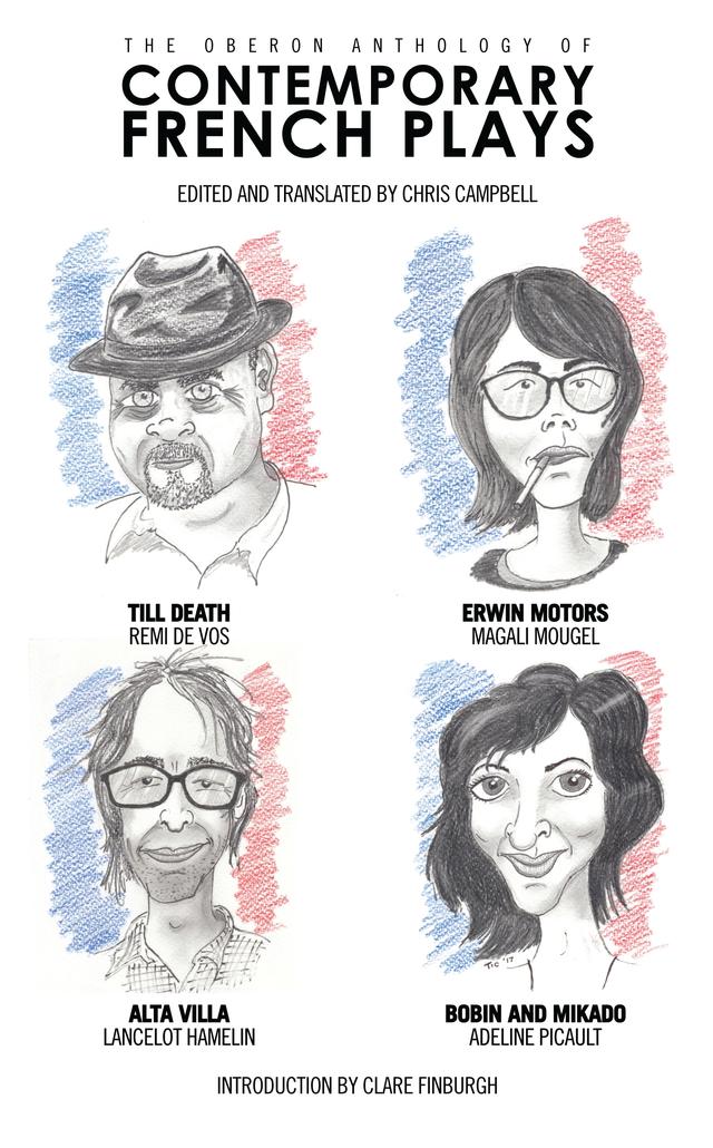 The Oberon Anthology of Contemporary French Plays by Adeline Picault, Chris Campbell, Clare Finburgh, Lancelot Hamelin, Magali Mougel, Remi De Vos