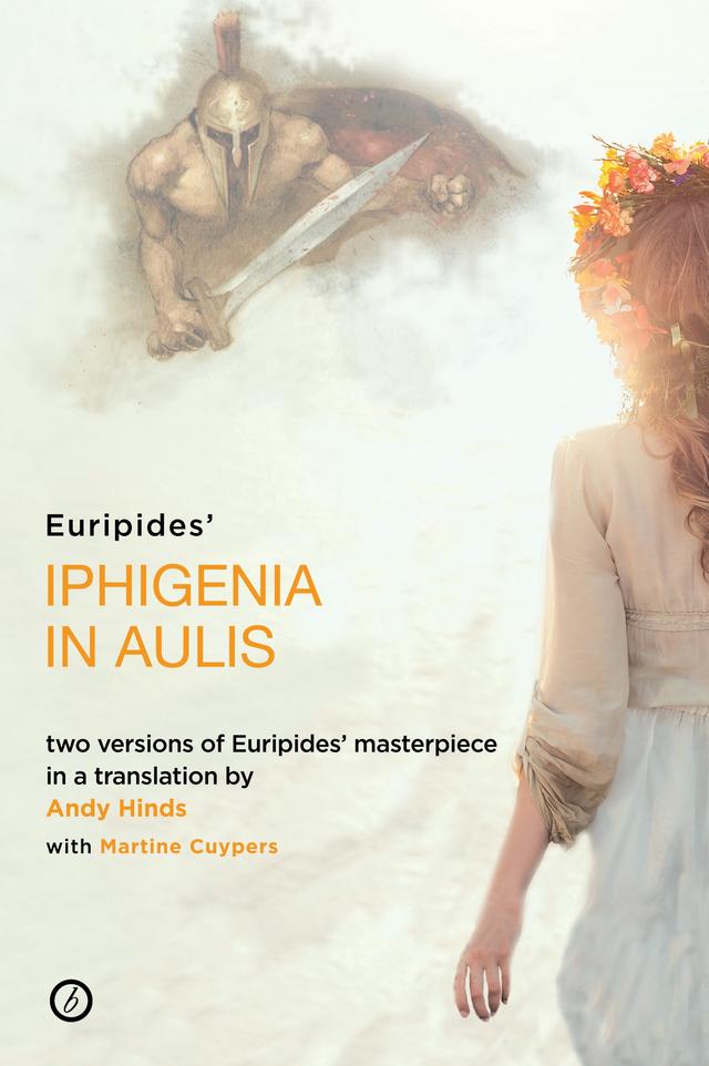 Iphigenia in Aulis by Andy Hinds, Euripides, Martine Cuypers