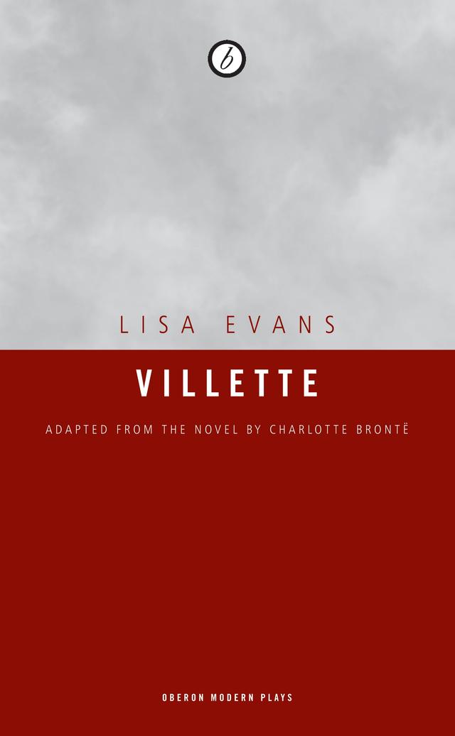 Villette by Charlotte Bronte, Lisa Evans