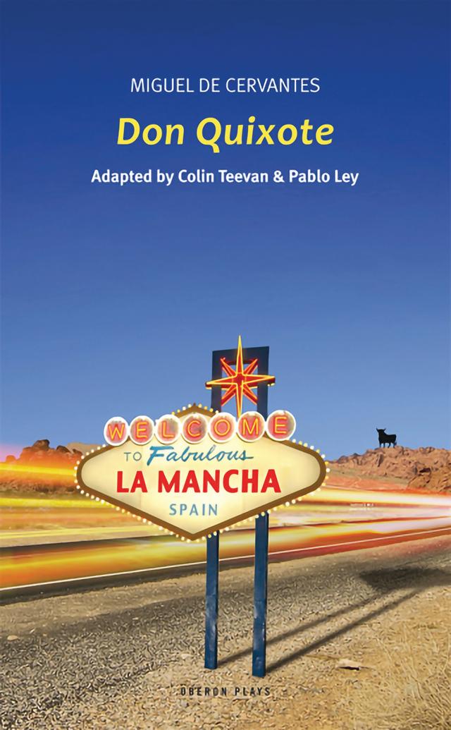 Don Quixote by Colin Teevan, Miguel de Cervantes, Pablo Ley