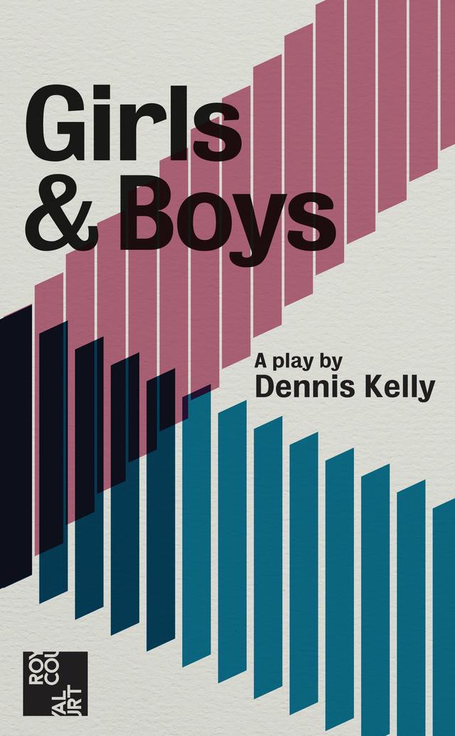 Girls and Boys by Dennis Kelly