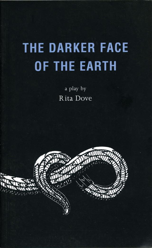 The Darker Face of the Earth by Rita Dove