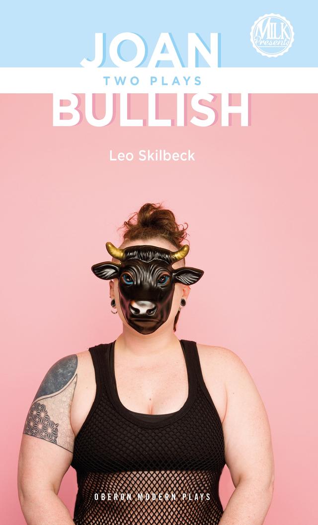 Joan & Bullish: Two Plays by Leo Skilbeck