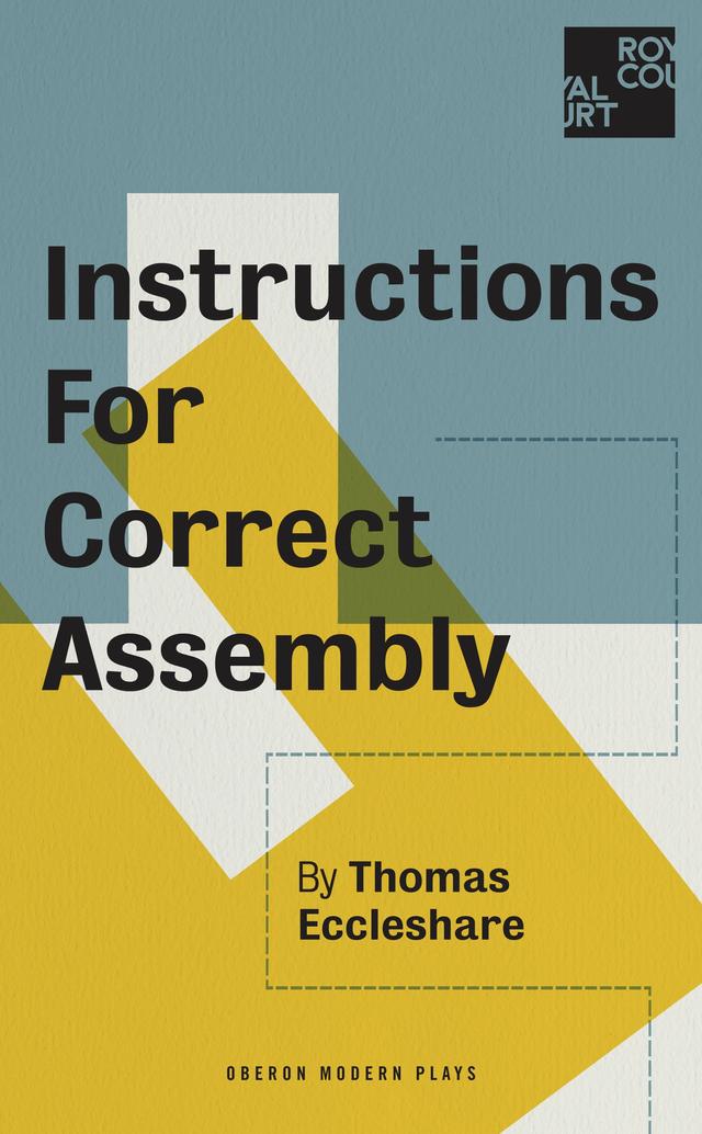 Instructions for Correct Assembly by Thomas Eccleshare