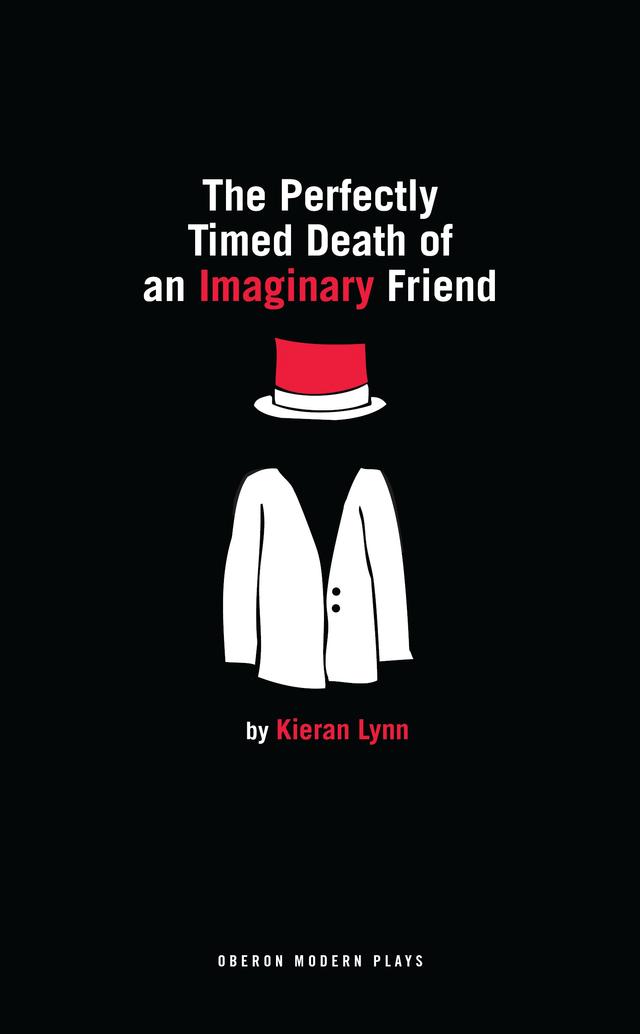 The Perfectly Timed Death of an Imaginary Friend by Kieran Lynn
