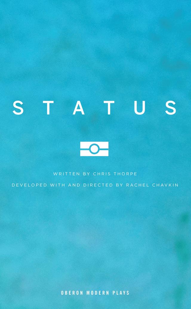 Status by Chris Thorpe, Rachel Chavkin