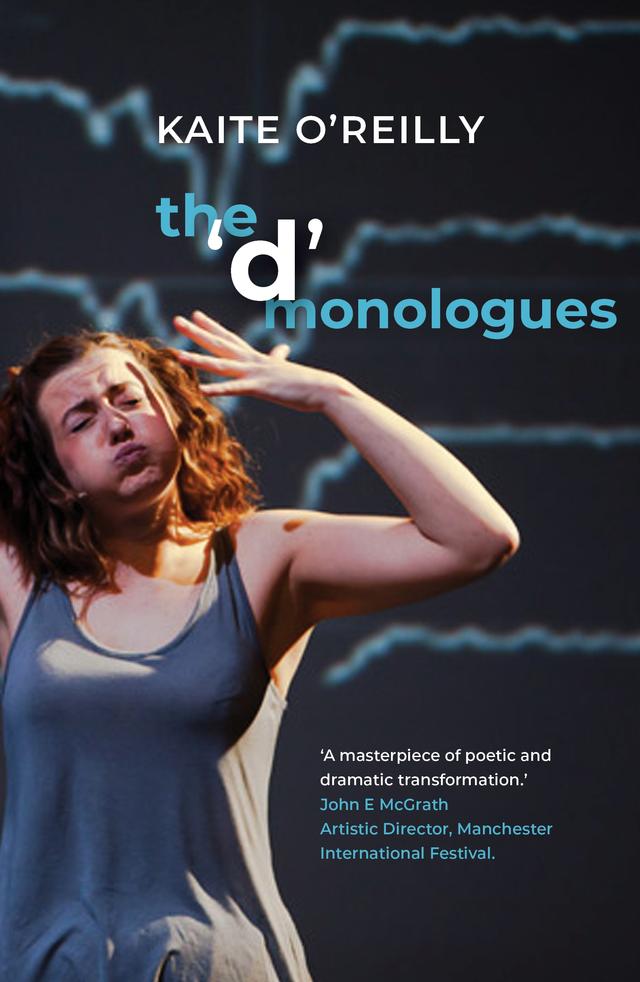 The 'd' Monologues by Kaite O'Reilly, Phillip Zarrilli