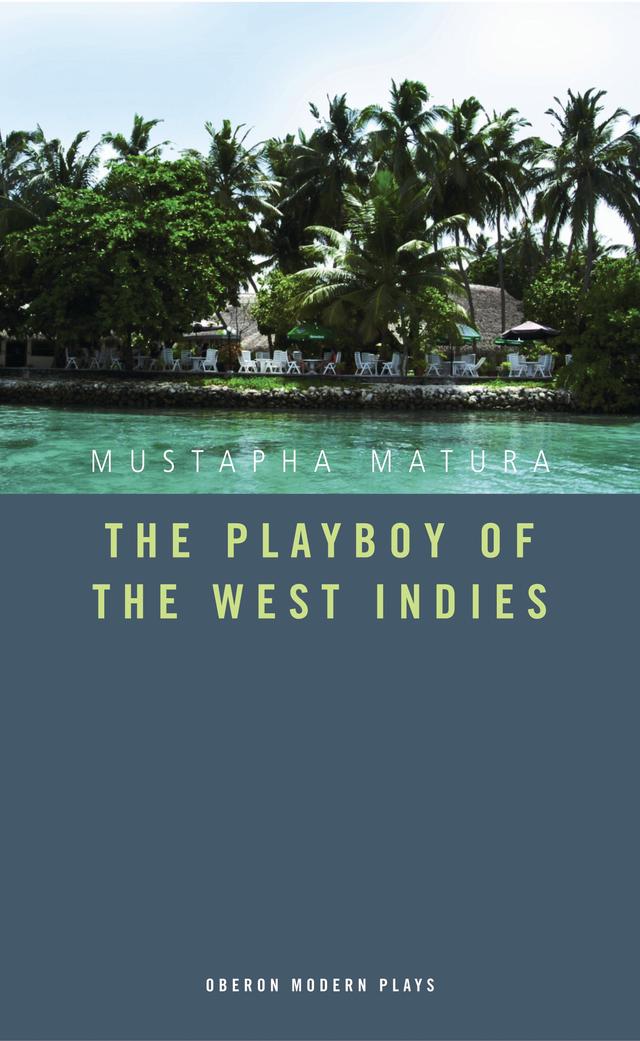 The Playboy of the West Indies by Mustapha Matura