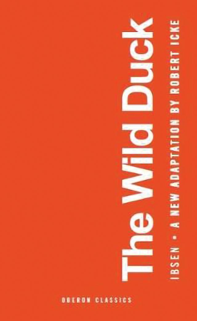 The Wild Duck by Henrik Ibsen, Robert Icke