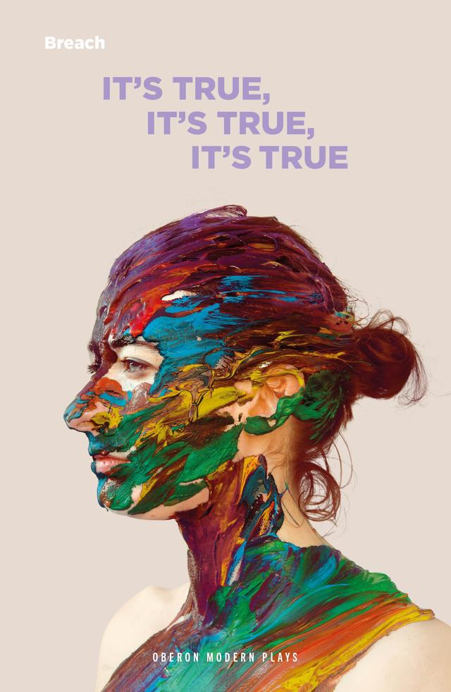 It's True, It's True, It's True by Breach Theatre