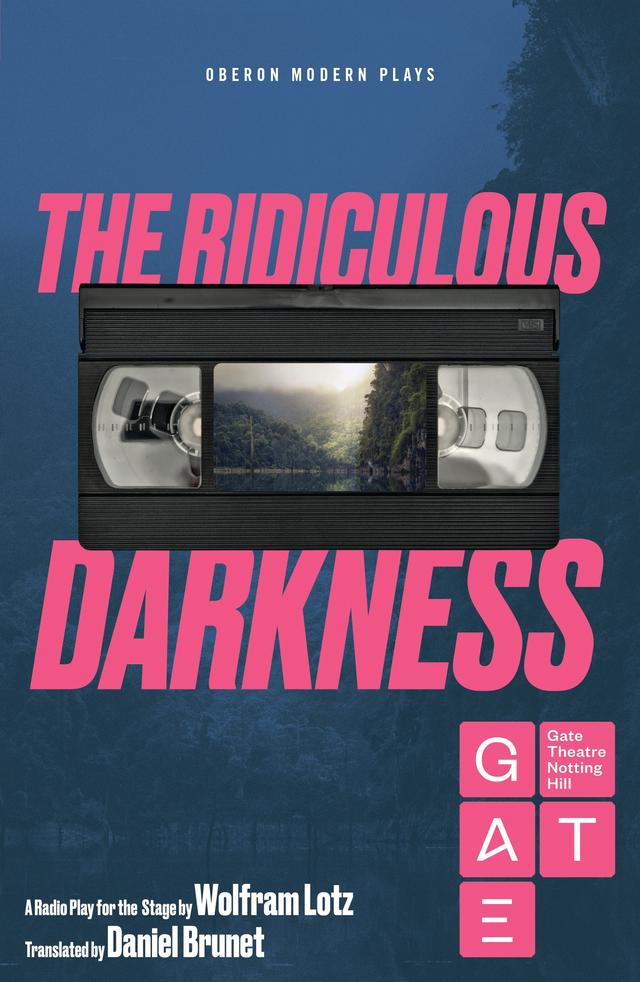 The Ridiculous Darkness by Daniel Brunet, Wolfram Lotz