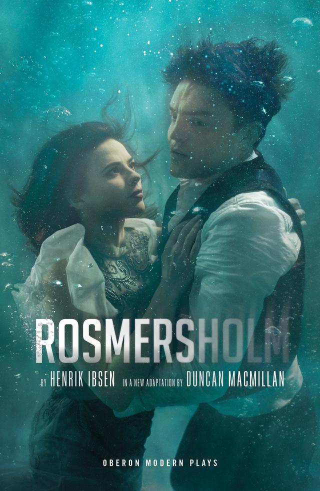 Rosmersholm by Duncan Macmillan, Henrik Ibsen