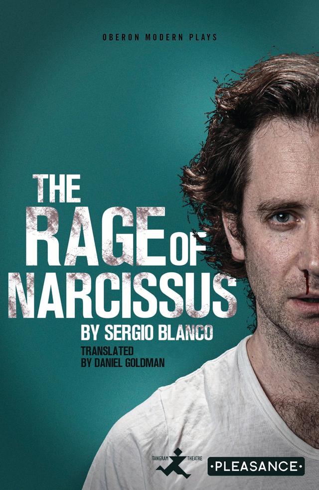 The Rage of Narcissus by Daniel Goldman, Sergio Blanco