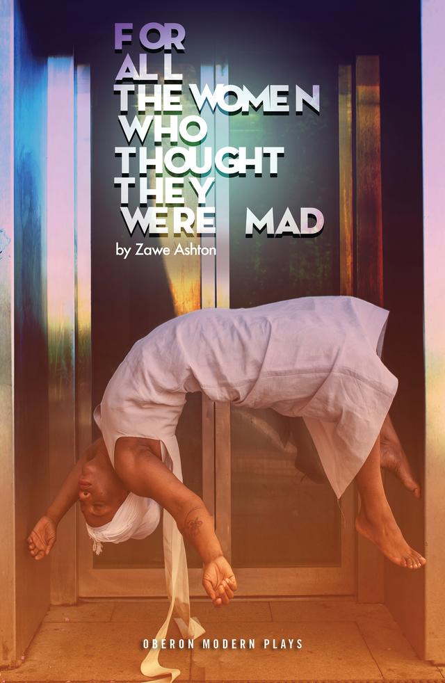 for all the women who thought they were Mad by Zawe Ashton