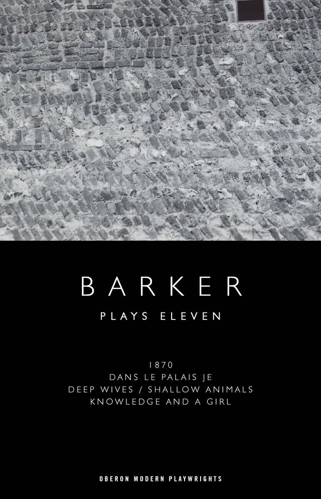 Howard Barker: Plays Eleven by Howard Barker