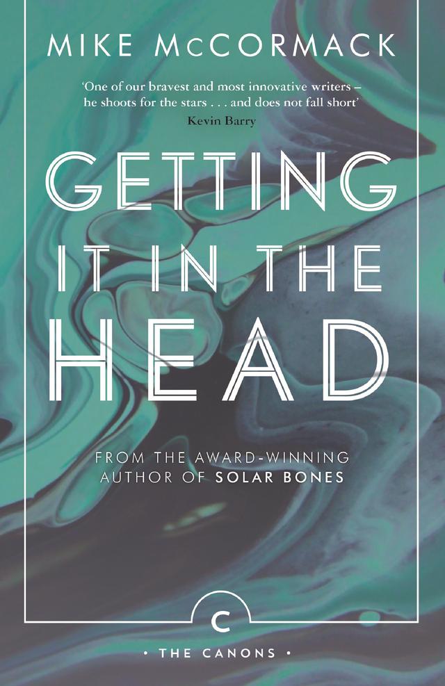 Getting it in the Head by Mike McCormack