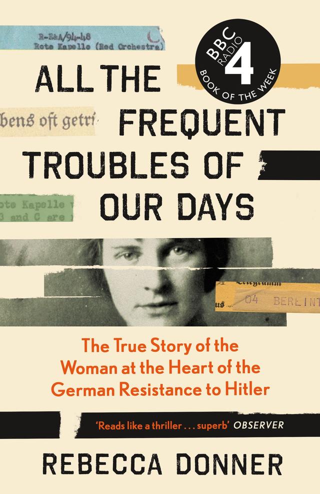 All the Frequent Troubles of Our Days by Rebecca Donner