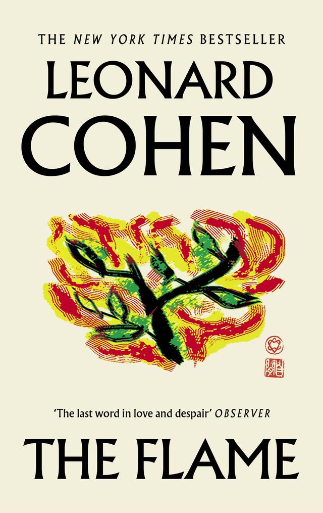 The Flame by Adam Cohen, Alexandra Pleshoyano, Leonard Cohen, Robert Faggen