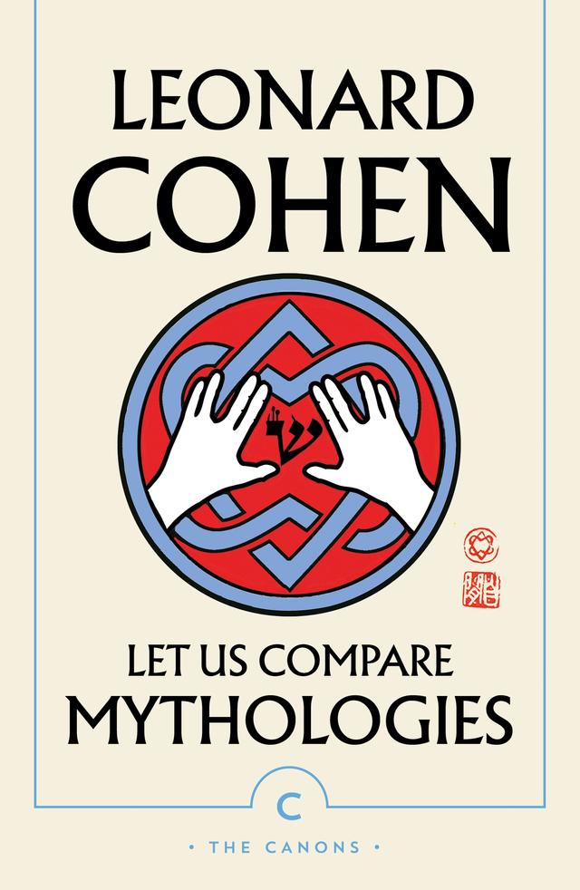 Let Us Compare Mythologies by Leonard Cohen