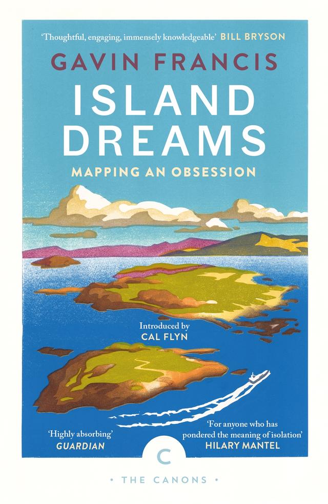 Island Dreams by Cal Flyn, Gavin Francis