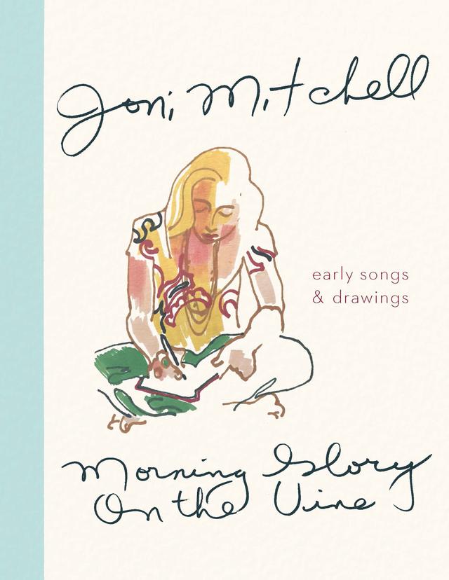 Morning Glory on the Vine by Joni Mitchell