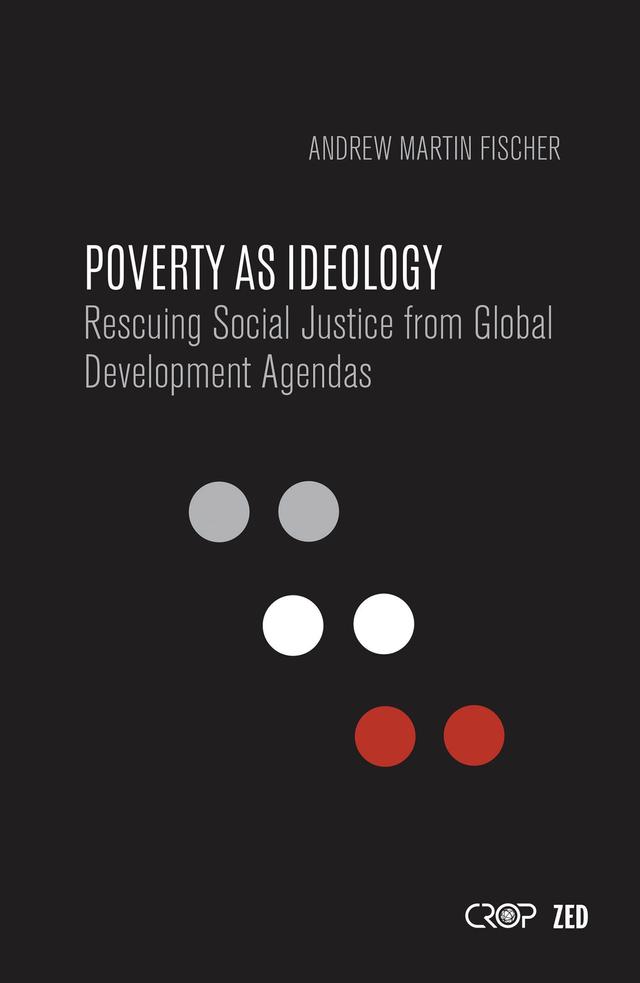Poverty as Ideology by Andrew Martin Fischer