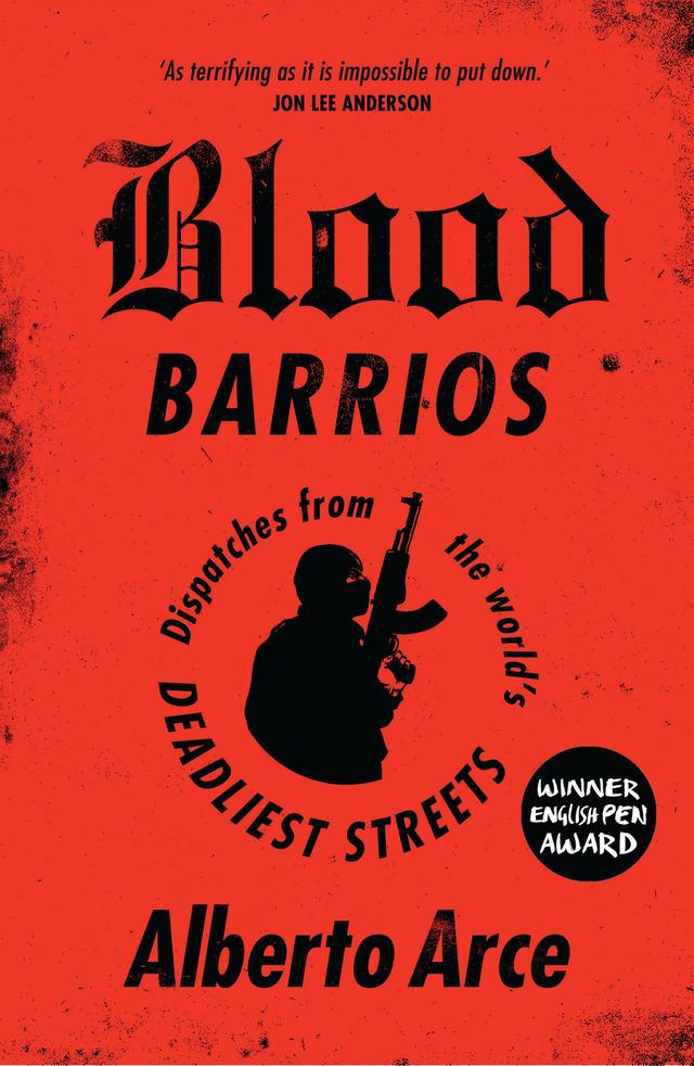Blood Barrios by Alberto Arce, Daniela Ugaz, John Washington