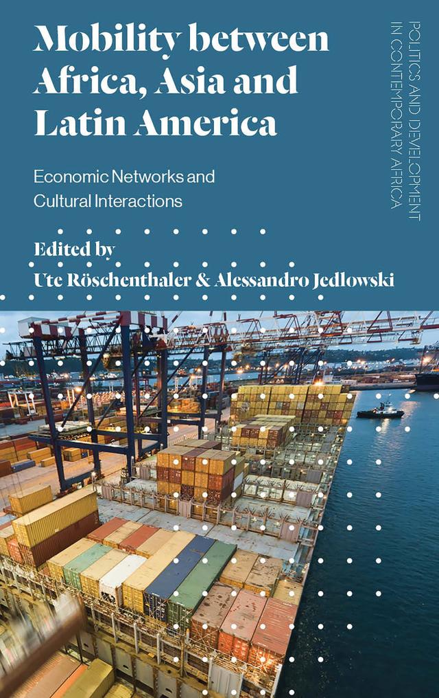 Mobility between Africa, Asia and Latin America by Alessandro Jedlowski, Ute Röschenthaler