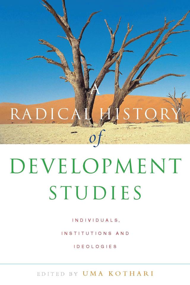 A Radical History of Development Studies by Uma Kothari