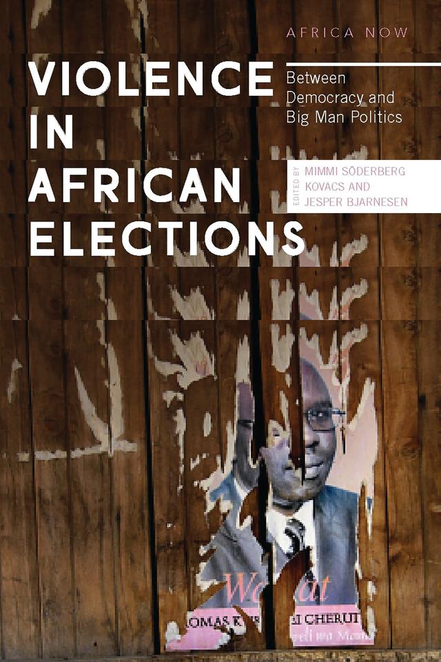 Violence in African Elections by Jesper Bjarnesen, Mimmi Söderberg Kovacs