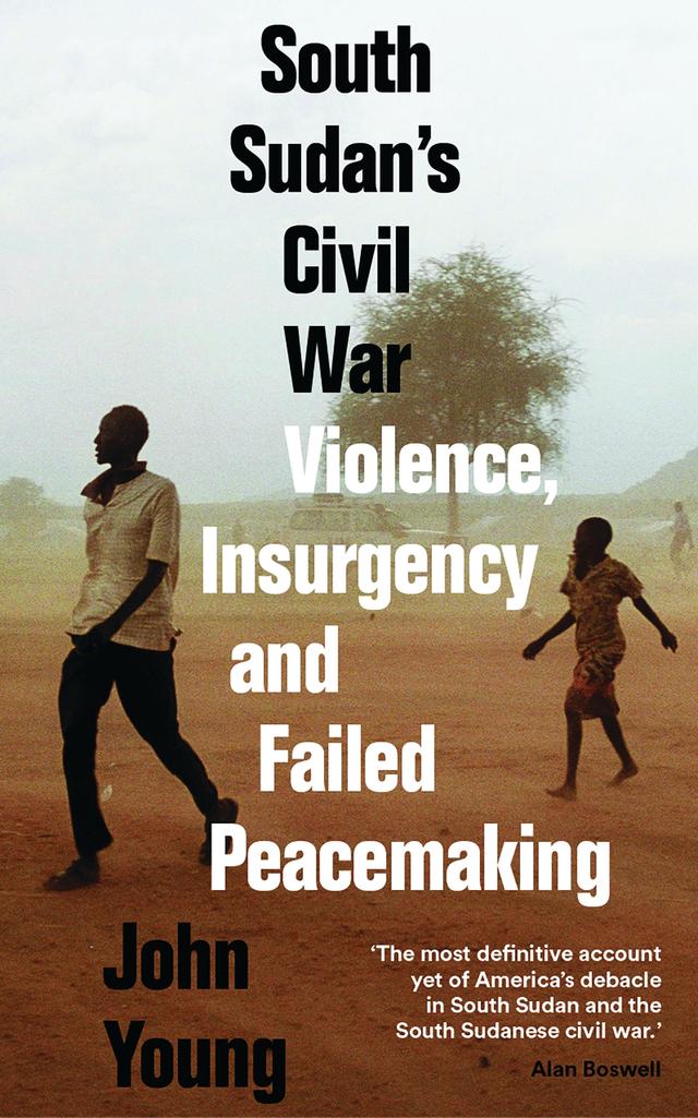 South Sudan's Civil War by John Young