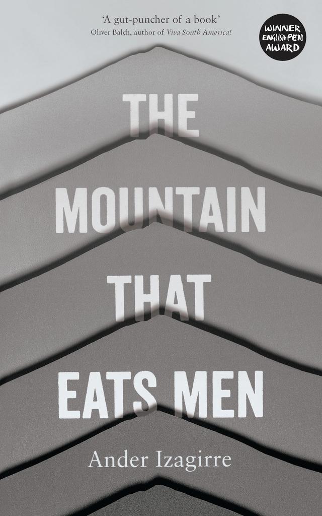 The Mountain that Eats Men by Ander Izagirre, Tim Gutteridge